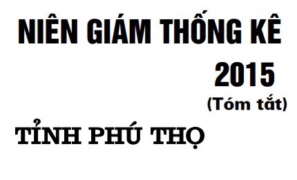 Niên giám Thống kê tỉnh Phú Thọ năm 2015 (tóm tắt)