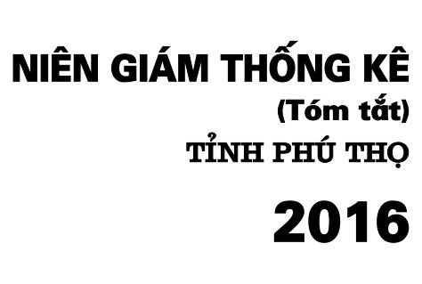 Niên giám Thống kê tỉnh Phú Thọ năm 2016 (tóm tắt)