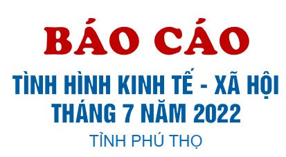 Tình hình kinh tế - xã hội tháng 7 năm 2022 tỉnh Phú Thọ